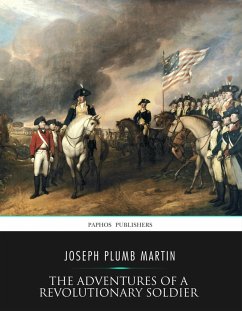The Adventures Of A Revolutionary Soldier (eBook, ePUB) - Plumb Martin, Joseph