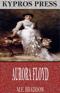 Aurora Floyd (eBook, ePUB) - Braddon, M.E.