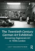 The Twentieth Century German Art Exhibition (eBook, ePUB)