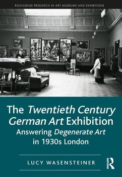 The Twentieth Century German Art Exhibition (eBook, ePUB) - Wasensteiner, Lucy