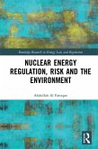 Nuclear Energy Regulation, Risk and The Environment (eBook, PDF) Nuclear Energy Regulation, Risk and The Environment (eBook, PDF)