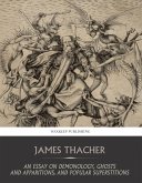 An Essay on Demonology, Ghosts and Apparitions, and Popular Superstitions (eBook, ePUB)