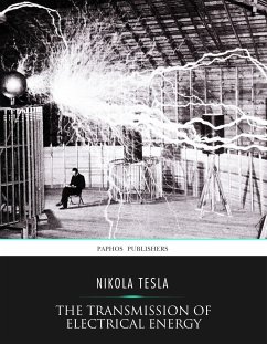 The Transmission of Electrical Energy without Wires as a Means for Furthering Peace (eBook, ePUB) - Tesla, Nikola