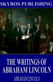 The Writings of Abraham Lincoln: All Volumes (eBook, ePUB)