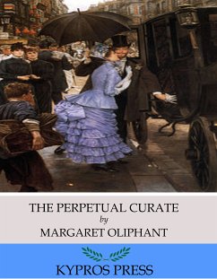 The Perpetual Curate (eBook, ePUB) - Oliphant, Margaret