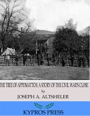 The Tree of Appomattox: A Story of the Civil War's Close (eBook, ePUB)