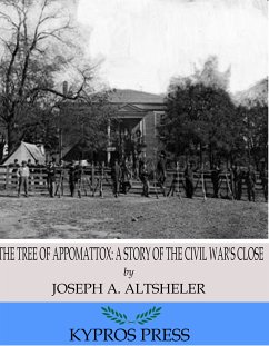 The Tree of Appomattox: A Story of the Civil War's Close (eBook, ePUB) - A. Altsheler, Joseph