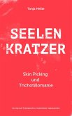 SEELENKRATZER Skin Picking und Trichotillomanie (eBook, ePUB)