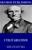 Utilitarianism (eBook, ePUB)