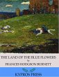 The Land of the Blue Flower (eBook,... - Bild 1