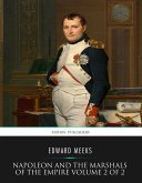 Napoleon and the Marshals of the Empire Vol 2 of 2 (eBook, ePUB)