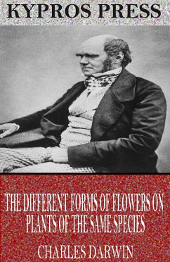 The Different Forms of Flowers on Plants of the Same Species (eBook, ePUB) - Darwin, Charles