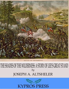 The Shades of the Wilderness: A Story of Lee's Great Stand (eBook, ePUB) - A. Altsheler, Joseph