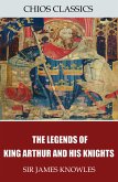 The Legends of King Arthur and His Knights (eBook, ePUB)