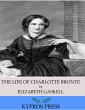 The Life of Charlotte Bronte (eBook,... - Bild 1
