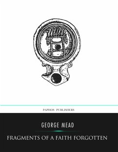 Fragments of a Faith Forgotten (eBook, ePUB) - Mead, George