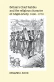 Britain's Chief Rabbis and the religious character of Anglo-Jewry, 1880-1970 (eBook, PDF)