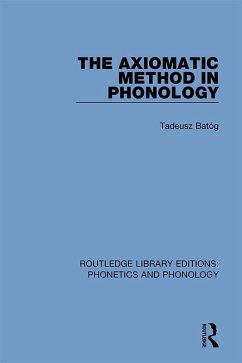 The Axiomatic Method in Phonology (eBook, PDF) - Batóg, Tadeusz