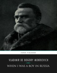 When I Was a Boy in Russia (eBook, ePUB) - de Bogory Mokrievich, Vladimir