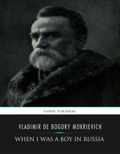 When I Was a Boy in Russia (eBook, ePUB) - De Bogory Mokrievich, Vladimir