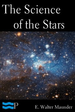 The Science of the Stars (eBook, ePUB) - Walter Maunder, E.