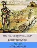 The Pied Piper of Hamelin (eBook, ePUB) The Pied Piper of Hamelin (eBook, ePUB)