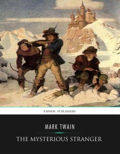 The Mysterious Stranger (eBook, ePUB) - Twain, Mark The Mysterious Stranger (eBook, ePUB) - Twain, Mark