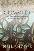 Common: The Development of Literary Culture in Sixteenth-Century England (eBook, PDF)