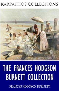 The Frances Hodgson Burnett Collection (eBook, ePUB) - Hodgson Burnett, Frances