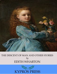 The Descent of Man and Other Stories (eBook, ePUB) - Wharton, Edith
