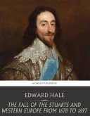 The Fall of the Stuarts and Western Europe from 1678 to 1697 (eBook, ePUB)