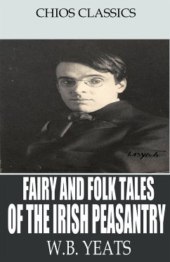 Fairy and Folk Tales of the Irish Peasantry (eBook, ePUB) - Yeats, W.B.
