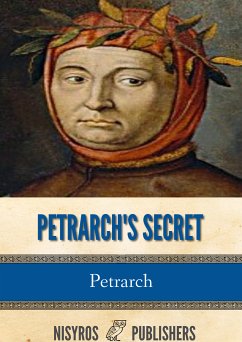 Petrarch's Secret, or the Soul's Conflict with Passion (Three Dialogues Between Himself and ST. Augustine (eBook, ePUB) - Petrarch