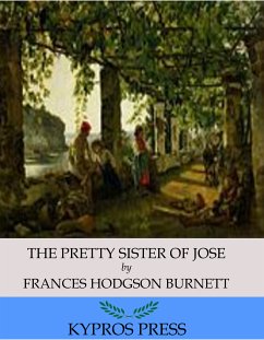 The Pretty Sister of Jose (eBook, ePUB) - Hodgson Burnett, Frances