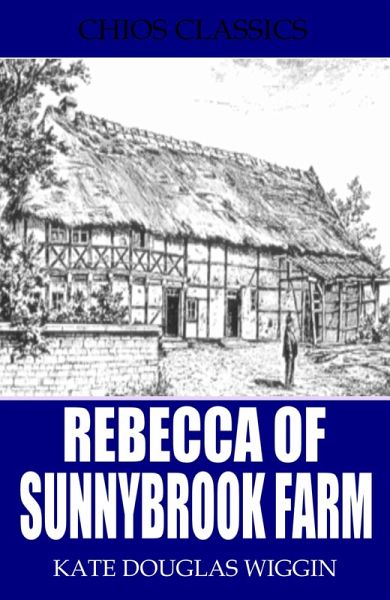 Rebecca of Sunnybrook Farm (eBook, ePUB) Rebecca of Sunnybrook Farm (eBook, ePUB)