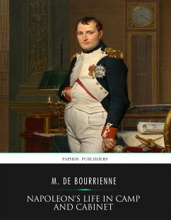 Napoleon’s Life in Camp and Cabinet (eBook, ePUB) - De Bourrienne, M.