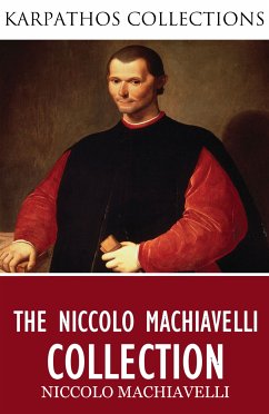 The Niccolo Machiavelli Collection (eBook, ePUB) - Machiavelli, Niccolo