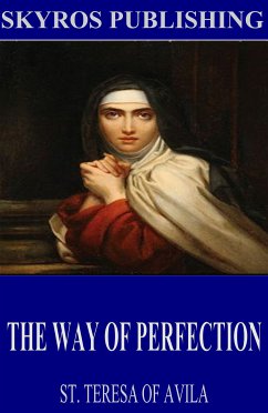 The Way of Perfection (eBook, ePUB) - Teresa of Avila, St.