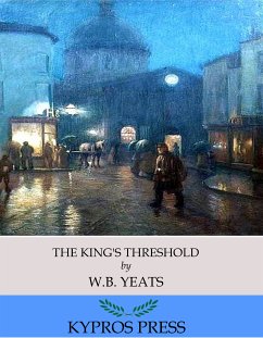 The King's Threshold (eBook, ePUB) - B. Yeats, W.