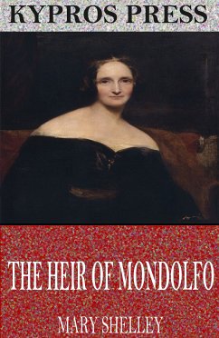 The Heir of Mondolfo (eBook, ePUB) - Shelley, Mary