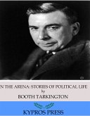 In the Arena: Stories of Political Life (eBook, ePUB)