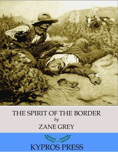 The Spirit of the Border (eBook, ePUB) - Grey, Zane