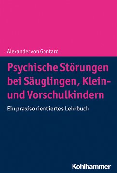 Psychische Störungen bei Säuglingen, Klein- und Vorschulkindern (eBook, PDF) - von Gontard, Alexander