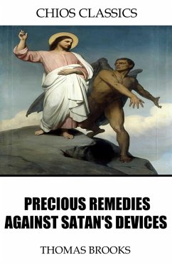 Precious Remedies Against Satan's Devices (eBook, ePUB) - Brooks, Thomas