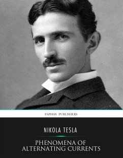 Phenomena of Alternating Currents of Very High Frequency (eBook, ePUB) - Tesla, Nikola