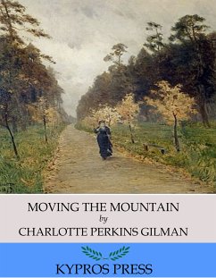 Moving the Mountain (eBook, ePUB) - Perkins Gilman, Charlotte