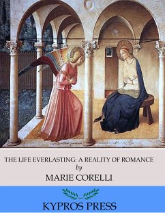 The Life Everlasting: A Reality of Romance (eBook, ePUB) - Corelli, Marie