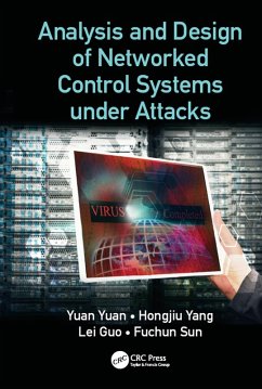 Analysis and Design of Networked Control Systems under Attacks (eBook, ePUB) - Yuan, Yuan; Yang, Hongjiu; Guo, Lei; Sun, Fuchun