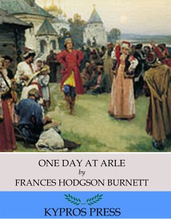 One Day at Arle (eBook, ePUB) - Hodgson Burnett, Frances