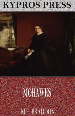 Mohawks (eBook, ePUB) - Braddon, M.E.